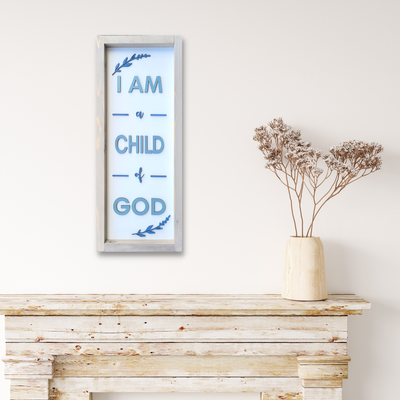 I Am a Child of God Sign 8"x20"